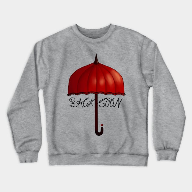 back soon Crewneck Sweatshirt by annieloveg